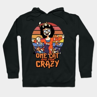 Funny One Cat Away From Crazy for Cat Moms and Dads Hoodie